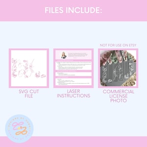 May include: A pink graphic with the text "FILES INCLUDE:" and three smaller images. The images include an SVG cut file, laser instructions, and a commercial license photo. The SVG cut file shows pink butterflies and floral designs.