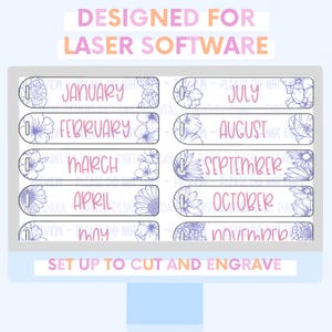 Puede incluir: Una pantalla de ordenador muestra un dise&ntilde;o para software l&aacute;ser. El dise&ntilde;o presenta etiquetas rectangulares para cada mes, con ilustraciones florales y texto. El texto incluye "DESIGNED FOR LASER SOFTWARE" y "SET UP TO CUT AND ENGRAVE".