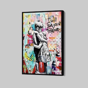 Banksy I Will Love You Forever Canvas Graffiti Kids Poster Motivational Wall Art Love Framed Canvas Print Artwork Home Decor N160