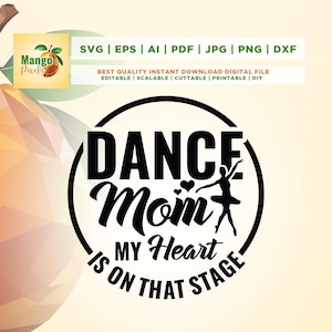 Dance Mom SVG, Il mio cuore è su quel palco Svg, Dance Mo, Cricut, Png, Svg, sublimazione, Silhouette, File di taglio, download immediato, stirare,