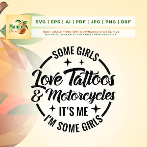 Some Girls Love Tattoos and Motorcycles Svg, Tattoos Svg, Cricut, sublimation, Women T-Shirt Svg, Motorcycles Svg, Funny Quote, Funny Svg