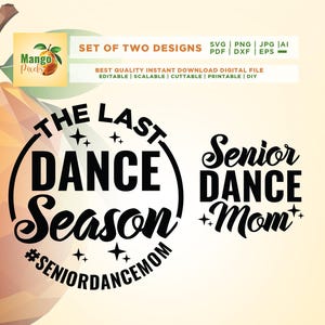 May include: Two black and white SVG designs for a senior dance mum. The first design says "The Last Dance Season #SeniorDanceMom" in a circle with stars. The second design says "Senior Dance Mum" with stars.
