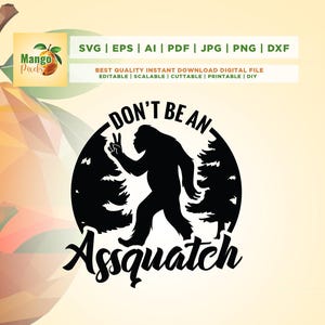 Don't be an Assquatch Svg, Assquatch Svg, Cricut, sublimation, conception de camping drôle, impression de chemise de randonnée, graphique de citation drôle, chemise Bigfoot