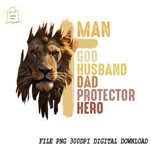 Man Of God Husband Daddy Protector Hero Png, Best Dad Png, Father Day Png, Jesus Png, Christian Dad Png, Lion Dad Png, Father&#39;s Day Gift