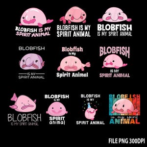 10+ Blobfish Is My Spirit Animal PNG, Funny Blobfish Gift Design, Cute Sea Animal Sublimation, Quirky Cartoon Fish PNG, Digital Download