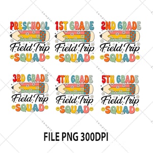 6+ Designs Field Trip Squad Bundle png, Preschool Field Day png, 2nd 3rd 4th 5th grade Field Trip squad Png, Back To School, School Life