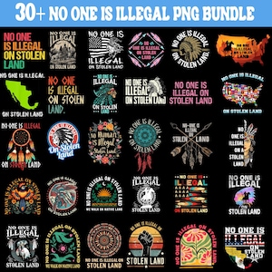 30+ No One Is Illegal Png Bundle, Stolen Land Sublimation, Indigenous Rights PNG, Activist Shirt Png, Protest PNG Files, Stolen Land Png