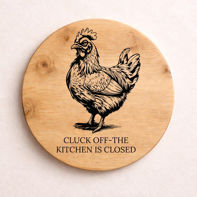 Funny Chicken Kitchen Sign SVG | Cluck off Kitchen is Closed ...