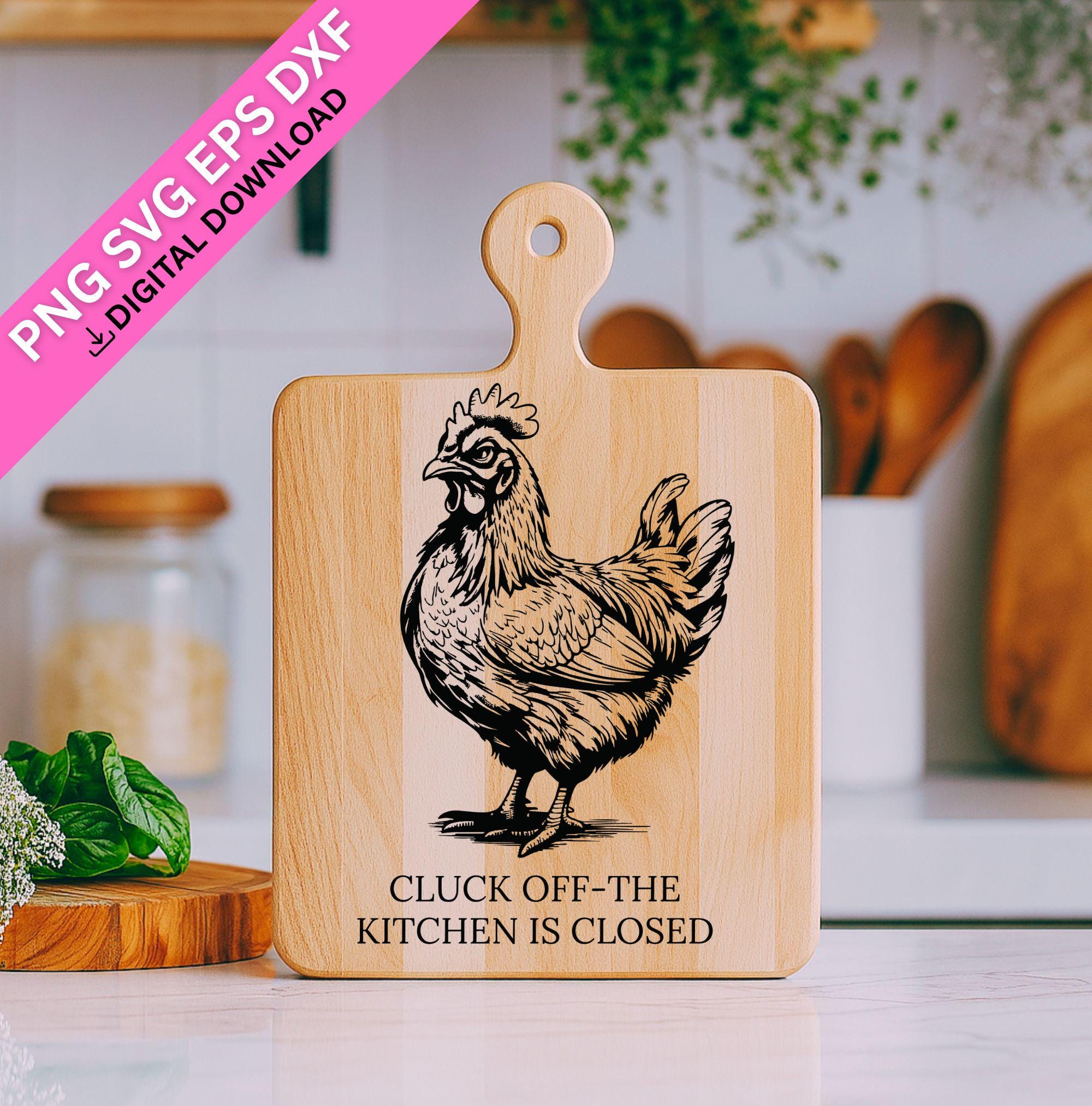 Funny Chicken Kitchen Sign SVG | Cluck off Kitchen is Closed ...