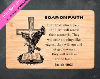Isaiah 40:31 SVG | Soar on Faith Christian Laser Engraving Design | Bible Verse Eagle Cross Cricut File | Religious Craft Cut File