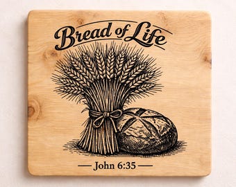 Bread of Life SVG PNG | John 6:35 Bible Verse Design | Scripture Kitchen Art | Laser Ready Wood Engraving File