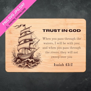 May include: A rectangular wooden chopping board featuring an engraved image of a sailing ship on waves. The text "TRUST IN GOD" and a Bible verse are also engraved. A pink diagonal banner reads "PNG SVG JPG DXF DIGITAL DOWNLOAD".