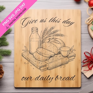Geef ons vandaag ons dagelijks brood Keukenmuurkunst SVG | Illustratie boerenbrood | Christelijk citaat | Cricut en lasergesneden bestand