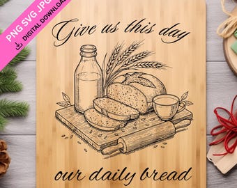 Danos hoy nuestro pan de cada día Arte mural de cocina SVG / Ilustración de pan de granja / Cita cristiana / Archivo de corte láser y Cricut