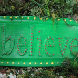 Believe wall art, gifts for mom, Fairy Garden,  Hanging Art, gardener&#39;s gift, wall plaque, garden plaque, I want to believe, 201