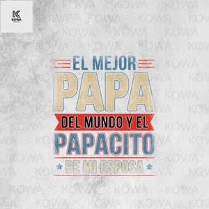El Mejor Papá Del Mundo Y El Papacito De Mi Esposa Png, Vintage Spanish Papá Png, Father's Day Png, Funny Latino Dad Humor Shirt Design