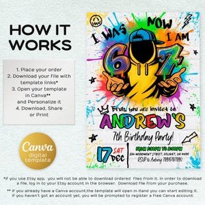May include: A digital Canva template for a 7th birthday party invitation. The design features graffiti-style art with the text "I was 6, now I am 7". The invitation includes the name "Andrew's", date, time, and RSVP information.