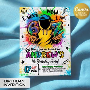 May include: A colorful birthday invitation with graffiti-style art. The design features the text "I WAS 6, NOW I AM 7" with a cartoon figure. The invitation includes details for Andrew's 7th birthday party, including the date, time, and location.