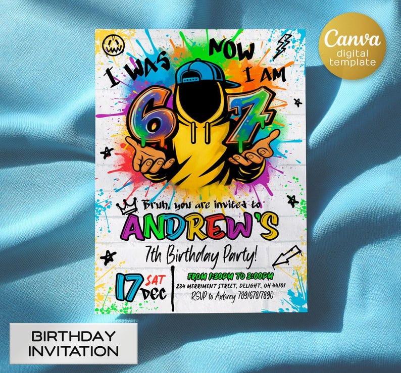 May include: A colorful birthday invitation with graffiti-style art. The design features the text "I WAS 6, NOW I AM 7" with a cartoon figure. The invitation includes details for Andrew's 7th birthday party, including the date, time, and location.