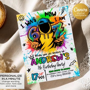 May include: A digital Canva template for a 7th birthday party invitation. The design features graffiti-style art with the text "I WAS 6, NOW I AM 7" and "ANDREW'S 7th Birthday Party!" The invitation includes date, time, and RSVP information.