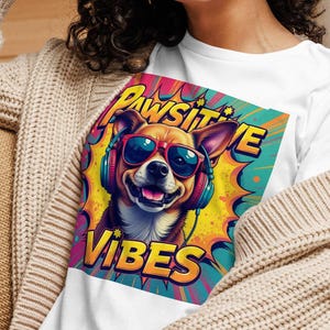 Pawsitive Vibes T-Shirt, Dog Mom Shirt, Dog Dad Gift, Pet Humor Tee, Dog Lover Apparel