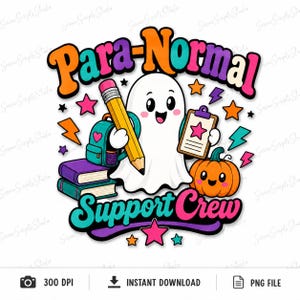 May include: A colorful graphic illustration featuring a white ghost holding a yellow pencil and a clipboard with a pink star. The design includes a teal backpack, two stacked books, an orange pumpkin, and the text Para-Normal Support Crew.