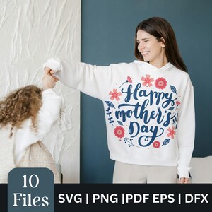 May include: White hoodie with a blue and pink floral design and the text "Happy Mother's Day".