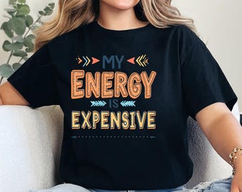 My Energy Is Expensive PNG: Retro Empowerment Design (Digital Download)