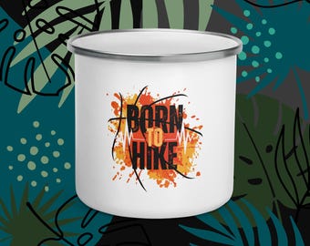 Born to Hike Enamel Mug – Perfect Gift for Outdoor Lovers & Hiking Enthusiasts – Adventure Travel Coffee Cup