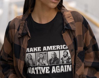 T-shirt Make America Native Again, T-shirt Indigenous Pride