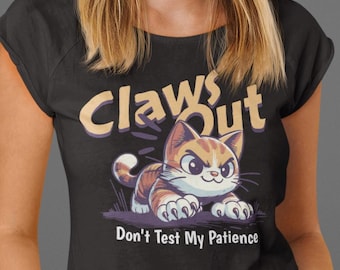 Claws Out Cat T-shirt – Grappig shirt met brutale kat en spreuk – Cadeau voor kattenliefhebbers en sarcastische zielen
