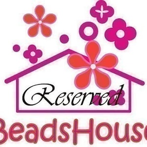 May include: A logo for BeadsHouse, featuring a house outline with the word "Reserved" inside. The logo includes orange and pink flowers and the words "BeadsHouse" in a cursive font.
