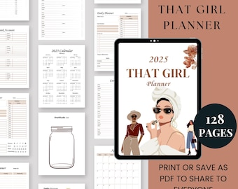 May include: A digital planner with the text "2025 THAT GIRL PLANNER" on a tablet screen. The planner includes a calendar, contact list, and daily planner pages. The image also shows a "128 PAGES" graphic and text that reads "PRINT OR SAVE AS PDF TO SHARE TO EVERYONE."