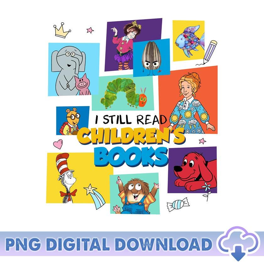 Children's Character Affirmations PNG, I Still Read Children's Books, Teacher Library, Kindergarten School, Back To School, Digital Download