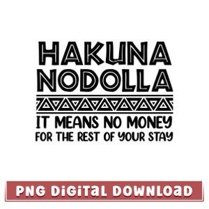 Hakuna Nodolla PNG, Animal Kingdom, It Means No Money, Disneyland Dad Png, Lion King Png, Disneyland Mom Png, Family Trip Digital Download