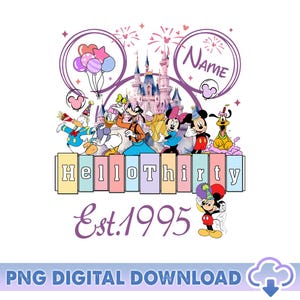 Personalized Disneyland 30Th Birthday Mickey And Friends PNG, Hello Thirty Est 1995 Birthday Png, Disneyland Castle Mickey Ears Birthday Png