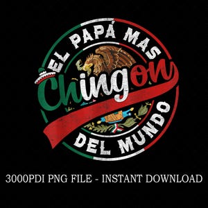 El Papa Mas Chingon Png, Father’s Day Png, Funny Mexican Dad Png, Latino Dad Humor Png, Chicano Sublimation Png, Digital Download