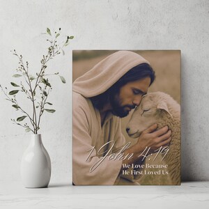 1 John 4:19 Christian Canvas Art Print, Christian Wall Decor, Scripture Decor, Bible Gift, Christian Wall Art Print, Jesus Art, Faith Art