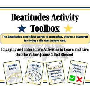 May include: A colorful educational resource titled "Beatitudes Activity Toolbox" with text and illustrations. Includes learning cards, a matching game, short skits, and a scenario activity. The text reads "Engaging and Interactive Activities to Learn and Live Out the Values Jesus Called Blessed."