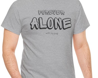 Aangepaste gepersonaliseerde hondenras Forever Alone met mijn hondenras, unisex shirt, zwaar katoenen t-shirt, verkrijgbaar in vele kleuren