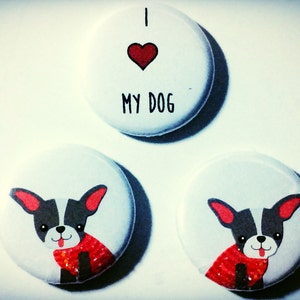 Boston Terrier Magnets, I Love My Dog, Boston Terrier Buttons, Set Of Three, made on recycled paper, choose text, brooch