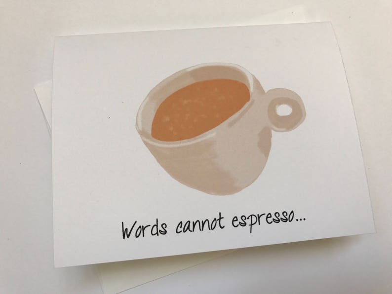 Words Cannot Espresso, How Much You Mean To Me, Love or Friendship Doodle card Drawing made on recycled paper comes with envelope and seal image 2