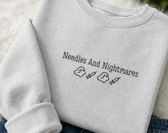 Embroidered Needles and Nightmares Sweatshirt, Halloween Gift for Nurse, Spooky Ghost Doctor Pullover