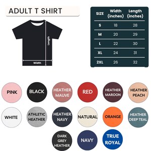 May include: A black adult t-shirt with size and color options. The size chart shows measurements in inches, with widths from 18 to 26 inches and lengths from 28 to 32 inches. Color options include pink, black, heather mauve, red, and more.