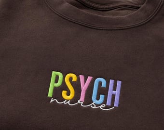 Embroidered Psych Nurse Sweatshirt, Multigradient Letters Sweater, Mental Health Pullover