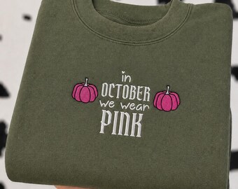 Embroidered In October We Wear Pink Sweatshirt, Breast Cancer Awareness Crewneck, Pink Pumpkin Pullover