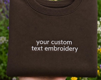 Embroidered Your Custom Text Sweatshirt, Personalized Staff Crewneck, Customized Gift for Squad