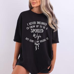 Funny Wife Shirt, Spoiled Wife T-Shirt, Gift For Wife, Gift From Husband, Best Wife T Shirt, Bachelorette T-Shirts, Wedding Gift, Wife Tee