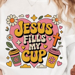Jesus Fills My Cup PNG Bundle, 6 Cute Christian Coffee & Bible-Verse Shirt Designs, Trendy Faith Sublimation Clipart, Christian Faith PNG