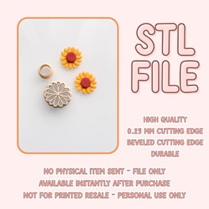 May include: A digital STL file for a sunflower-shaped cutter, featuring a beige plastic cutter, a small circular ring, and two finished yellow and brown sunflower clay pieces. Text includes STL FILE, HIGH QUALITY, 0.25 MM CUTTING EDGE, BEVELED CUTTING EDGE, DURABLE.